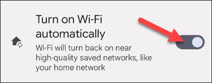 Toggle on "Turn on Wi-Fi Automatically."